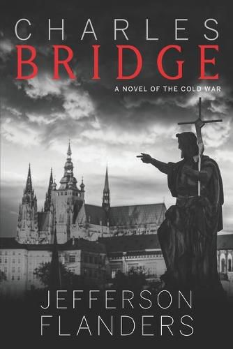 Cover image for Charles Bridge: A novel of the Cold War