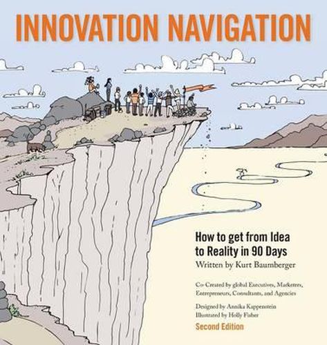 Cover image for Innovation Navigation: How To Get From Idea To Reality In 90 Days