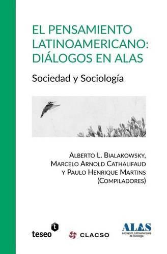 Cover image for El pensamiento latinoamericano: Dialogos en ALAS: Sociedad y Sociologia