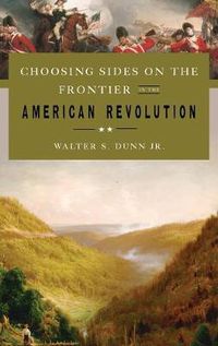 Cover image for Choosing Sides on the Frontier in the American Revolution