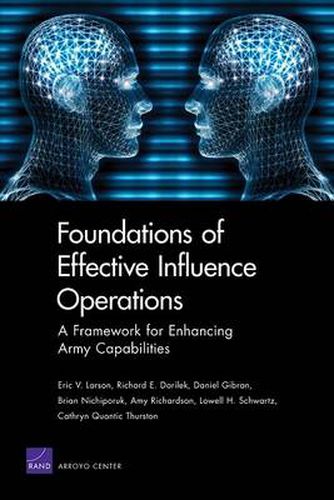 Foundations of Effective Influence Operations: A Framework for Enhancing Army Capabilities