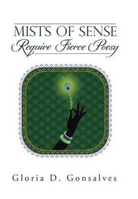 Cover image for Mists of Sense Require Fierce Poesy