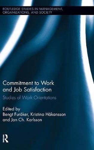 Cover image for Commitment to Work and Job Satisfaction: Studies of Work Orientations