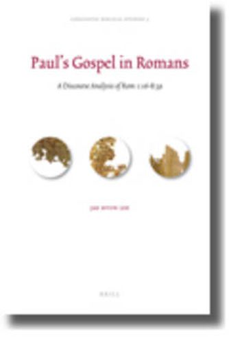 Cover image for Paul's Gospel in Romans: A Discourse Analysis of Rom 1:16-8:39