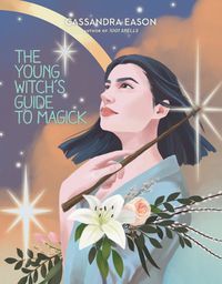 Cover image for The Young Witch's Guide to Magick