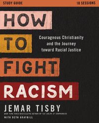 Cover image for How to Fight Racism Study Guide: Courageous Christianity and the Journey Toward Racial Justice