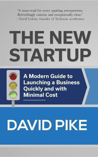 The New Startup: A Modern Guide to Launching a Business Quickly and with Minimal Cost