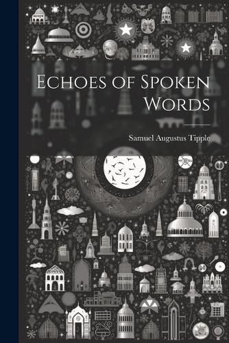 Cover image for Echoes of Spoken Words