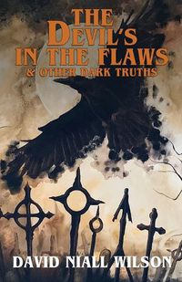 Cover image for The Devil's in the Flaws & Other Dark Truths