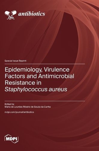 Cover image for Epidemiology, Virulence Factors and Antimicrobial Resistance in Staphylococcus aureus