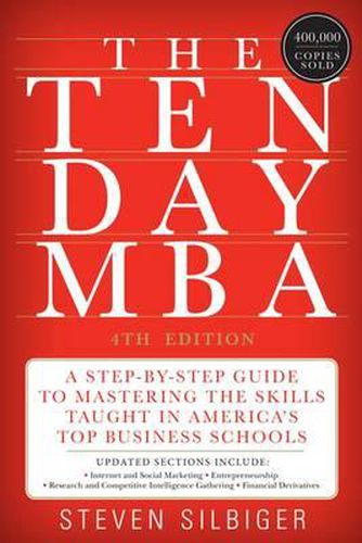 Cover image for The Ten-Day MBA: A Step-By-Step Guide to Mastering the Skills Taught in America's Top Business Schools