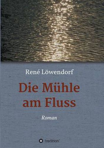 Cover image for Die Muhle am Fluss