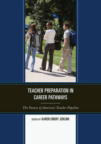 Cover image for Teacher Preparation in Career Pathways: The Future of America's Teacher Pipeline