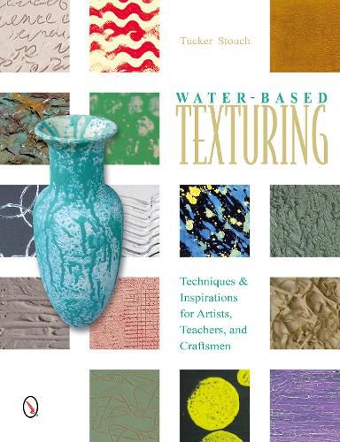 Cover image for Water-Based Texturing: Techniques and Inspirations for Artists, Teachers, and Craftsmen