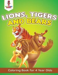 Cover image for Lions, Tigers and Bears: Coloring Book for 4 Year Olds