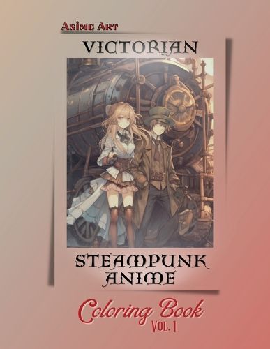 Cover image for Anime Art Victorian Steampunk Anime Coloring Book Vol. 1