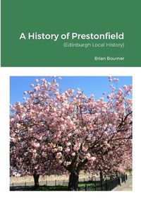 Cover image for A History of Prestonfield - Edinburgh Local History