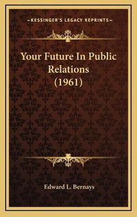 Cover image for Your Future in Public Relations (1961)