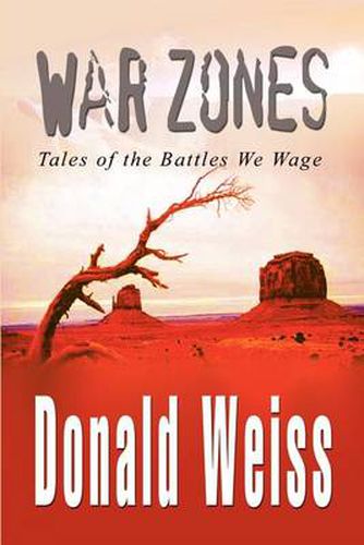 Cover image for War Zones: Tales of the Battles We Wage