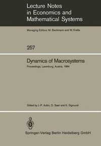 Cover image for Dynamics of Macrosystems: Proceedings of a Workshop on the Dynamics of Macrosystems Held at the International Institute for Applied Systems Analysis (IIASA), Laxenburg, Austria, September 3-7, 1984