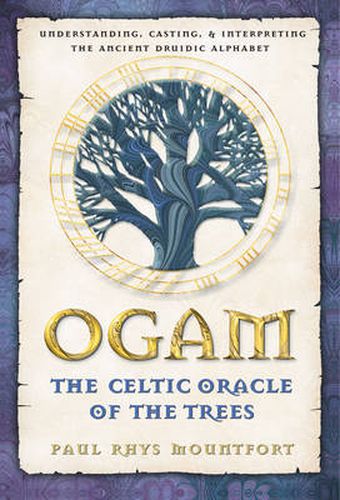 Cover image for Ogam: The Celtic Oracle of the Trees: Understanding, Casting, and Interpreting the Ancient Druidic Alphabet