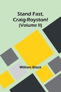 Cover image for Stand Fast, Craig-Royston! (Volume II)