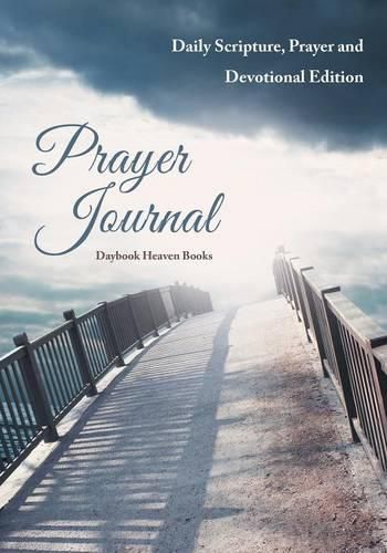 Cover image for Prayer Journal: Daily Scripture, Prayer and Devotional Edition