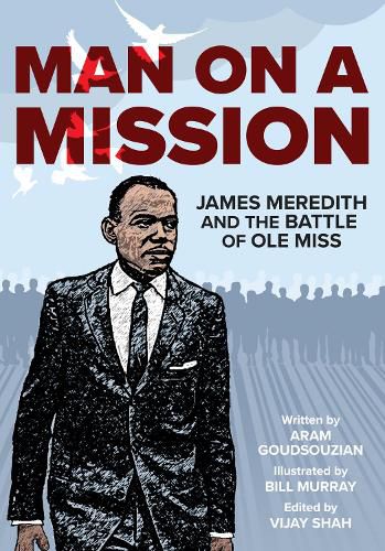 Man on a Mission: James Meredith and the Battle of Ole Miss