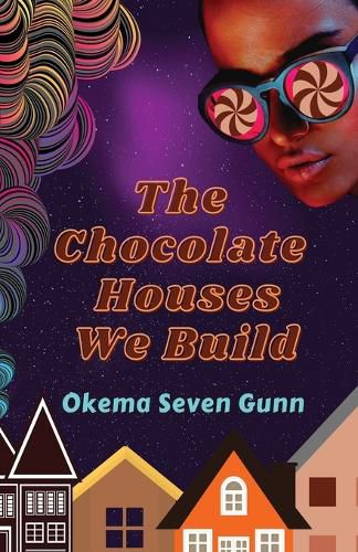 Cover image for The Chocolate Houses We Build