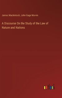Cover image for A Discourse On the Study of the Law of Nature and Nations