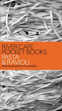 Cover image for River Cafe Pocket Books: Pasta and Ravioli