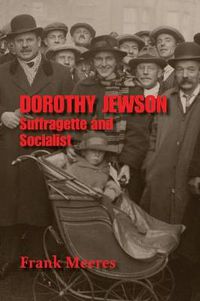 Cover image for Dorothy Jewson: Suffragette and Socialist