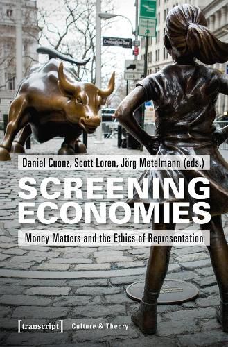 Cover image for Screening Economies - Money Matters and the Ethics of Representation