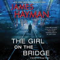 Cover image for The Girl on the Bridge Lib/E: A McCabe and Savage Thriller