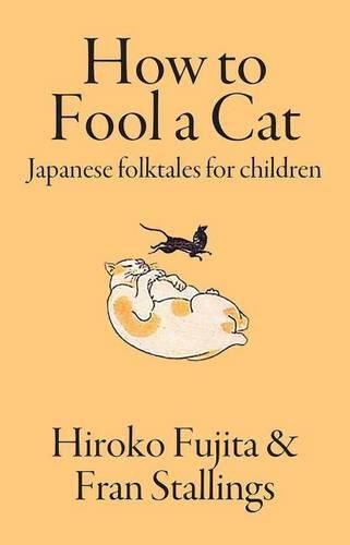 Cover image for How to Fool a Cat: Japanese Folktales for Children