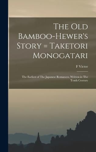 Cover image for The old Bamboo-hewer's Story = Taketori Monogatari