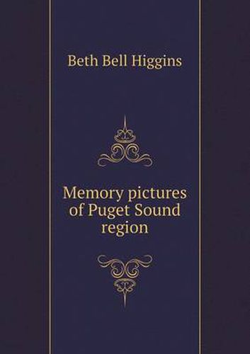 Cover image for Memory pictures of Puget Sound region