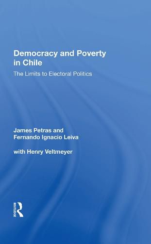 Democracy and Poverty in Chile: The Limits to Electoral Politics