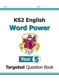 Cover image for KS2 English Targeted Question Book: Word Power - Year 5