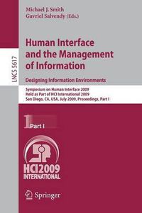 Cover image for Human Interface and the Management of Information. Designing Information Environments: Symposium on Human Interface 2009, Held as Part of HCI International 2009, San Diego, CA, USA, July 19-24, 2009, Proceedings, Part I