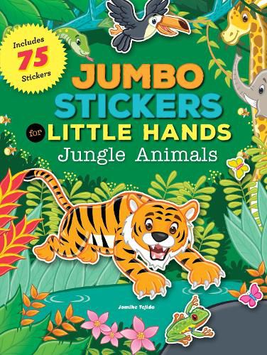 Jumbo Stickers for Little Hands: Jungle Animals: Includes 75 Stickers