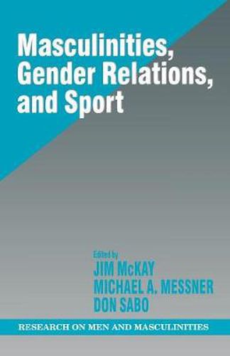 Masculinites, Gender Relations and Sport