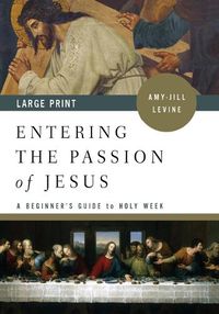 Cover image for Entering the Passion of Jesus Large Print