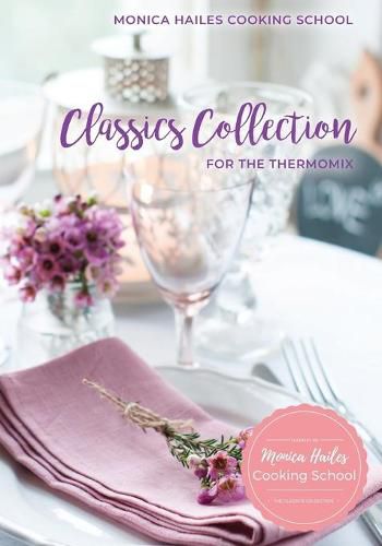 Cover image for Monica Hailes Cooking School: Classics Collection for the Thermomix