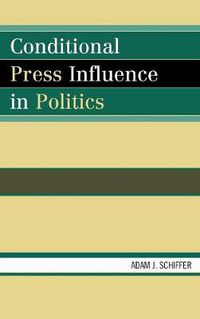 Cover image for Conditional Press Influence in Politics