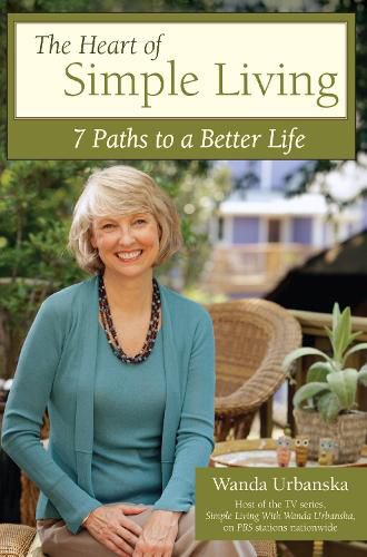 Cover image for The Heart of Simple Living: 7 Paths to a Better Life