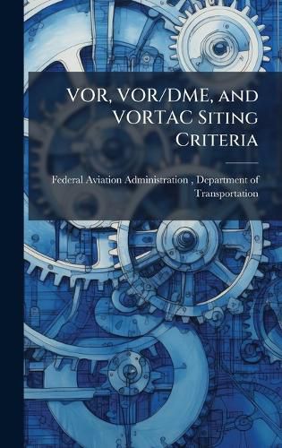Cover image for VOR, VOR/DME, and VORTAC Siting Criteria