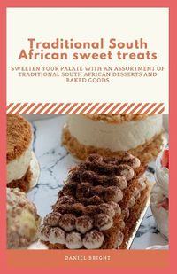 Cover image for Traditional South African sweet treats