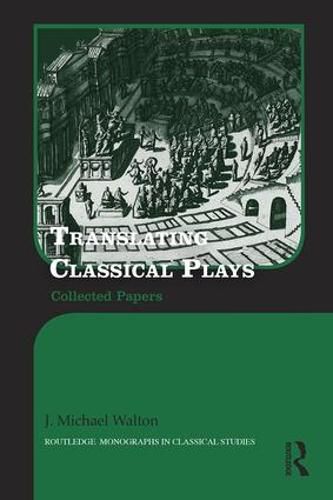 Translating Classical Plays: Collected Papers