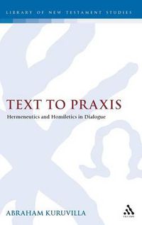 Cover image for Text to Praxis: Hermeneutics and Homiletics in Dialogue